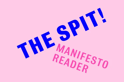 The SPIT! Manifesto (Performances and Reader)